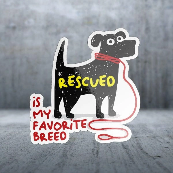 Sticker Pack Dog Sayings - Rescued is my Favorite Breed; Small Sticker